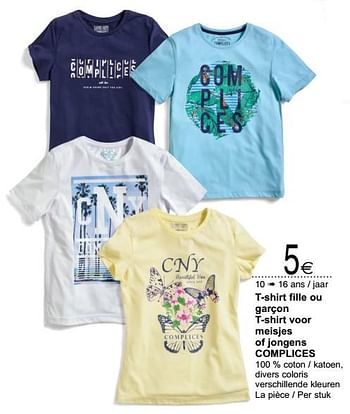 Promotions T-shirt fille ou garçon t-shirt voor meisjes of jongens complices - Produit maison - Cora - Valide de 17/07/2018 à 30/07/2018 chez Cora