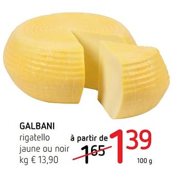 Promotions Galbani rigatello jaune ou noir - Galbani - Valide de 19/07/2018 à 01/08/2018 chez Spar (Colruytgroup)