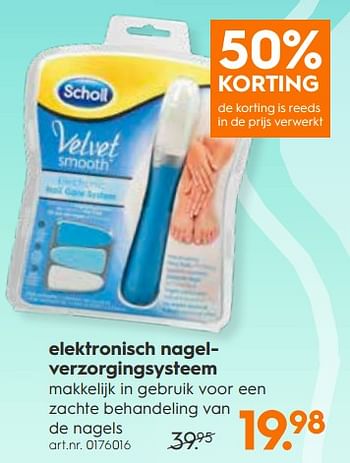 Promoties Elektronisch nagelverzorgingsysteem - Scholl - Geldig van 16/07/2018 tot 31/07/2018 bij Blokker