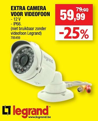 Promoties Legrand extra camera voor videofoon - Legrand - Geldig van 18/07/2018 tot 29/07/2018 bij Hubo