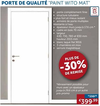Promotions Porte de qualité paint wito mat - Produit maison - Zelfbouwmarkt - Valide de 24/07/2018 à 20/08/2018 chez Zelfbouwmarkt