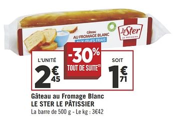 Le Ster Gateau Au Fromage Blanc Le Ster Le Patissier En Promotion Chez Geant Casino