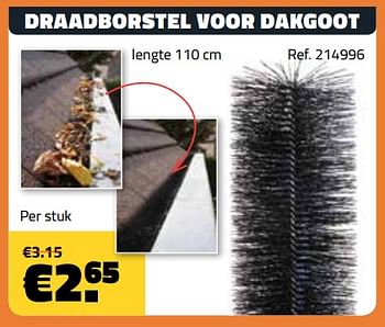Promoties Draadborstel voor dakgoot - Huismerk - Bouwcenter Frans Vlaeminck - Geldig van 01/08/2018 tot 31/08/2018 bij Bouwcenter Frans Vlaeminck