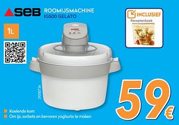 Promoties Seb roomijsmachine ig500 gelato - SEB - Geldig van 01/08/2018 tot 15/08/2018 bij Krefel