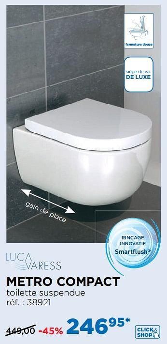 Promotions Metro compact toilettes suspendues smartflush - Luca varess - Valide de 01/08/2018 à 02/09/2018 chez X2O