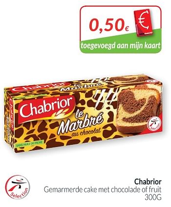 Promotions Chabrior gemarmerde cake met chocolade of fruit - Chabrior - Valide de 01/08/2018 à 27/08/2018 chez Intermarche