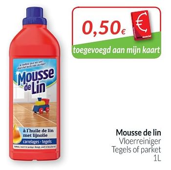 Promotions Mousse de lin vloerreiniger tegels of parket - Mousse de Lin - Valide de 01/08/2018 à 27/08/2018 chez Intermarche