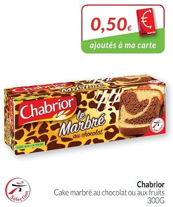 Promotions Chabrior cake marbré au chocolat ou aux fruits - Chabrior - Valide de 01/08/2018 à 27/08/2018 chez Intermarche
