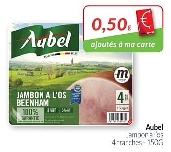 Promotions Aubel jambon à l`os - Aubel - Valide de 01/08/2018 à 27/08/2018 chez Intermarche