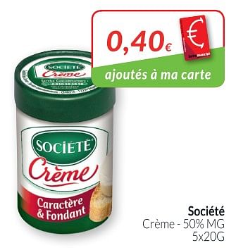 Promotions Société crème - Société - Valide de 01/08/2018 à 27/08/2018 chez Intermarche