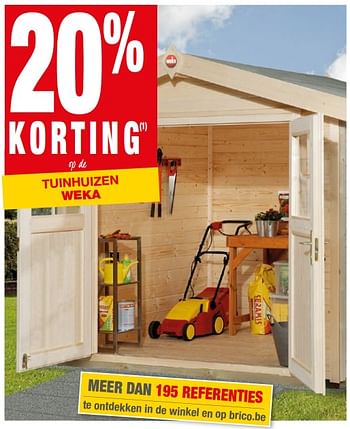 Promotions 20% korting op de tuinhuizen weka - Weka - Valide de 08/08/2018 à 20/08/2018 chez Brico