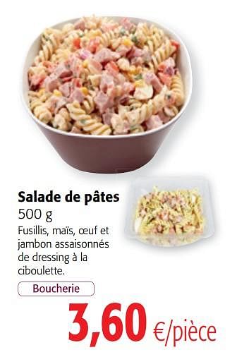 Promotions Salade de pâtes - Produit maison - Colruyt - Valide de 01/08/2018 à 15/08/2018 chez Colruyt