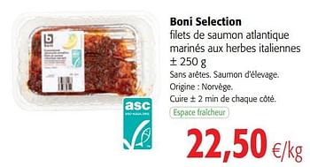 Promotions Boni selection filets de saumon atlantique marinés aux herbes italiennes - Boni - Valide de 01/08/2018 à 15/08/2018 chez Colruyt