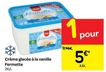 Promotions Crème glacée à la vanille fermette - Fermette - Valide de 01/08/2018 à 13/09/2018 chez Carrefour