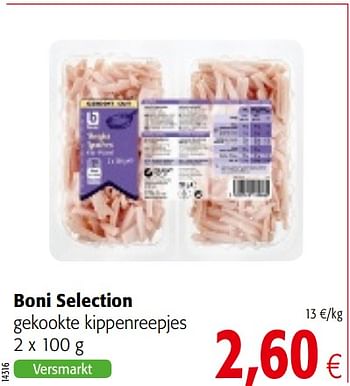 Promotions Boni selection gekookte kippenreepjes - Boni - Valide de 01/08/2018 à 15/08/2018 chez Colruyt