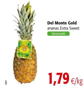 Promoties Del monte gold ananas extra sweet - Del Monte - Geldig van 01/08/2018 tot 15/08/2018 bij Colruyt