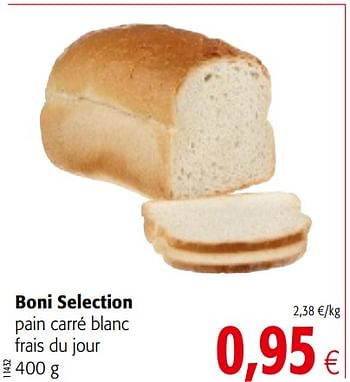 Promotions Boni selection pain carré blanc frais du jour - Boni - Valide de 01/08/2018 à 15/08/2018 chez Colruyt