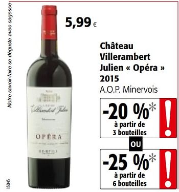 Promotions Château villerambert julien « opéra » 2015 a.o.p. minervois - Vins rouges - Valide de 01/08/2018 à 15/08/2018 chez Colruyt