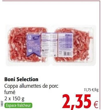 Promoties Boni selection coppa allumettes de porc fumé - Boni - Geldig van 01/08/2018 tot 15/08/2018 bij Colruyt