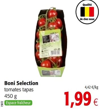 Promotions Boni selection tomates tapas - Boni - Valide de 01/08/2018 à 15/08/2018 chez Colruyt