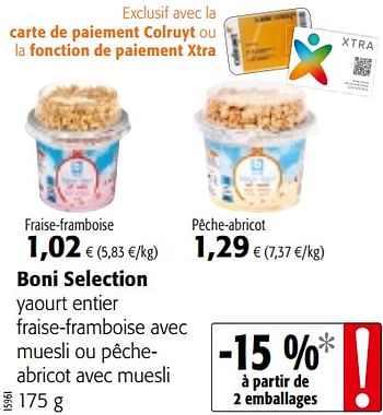 Promotions Boni selection yaourt entier fraise-framboise avec muesli ou pêcheabricot avec muesli - Boni - Valide de 01/08/2018 à 15/08/2018 chez Colruyt