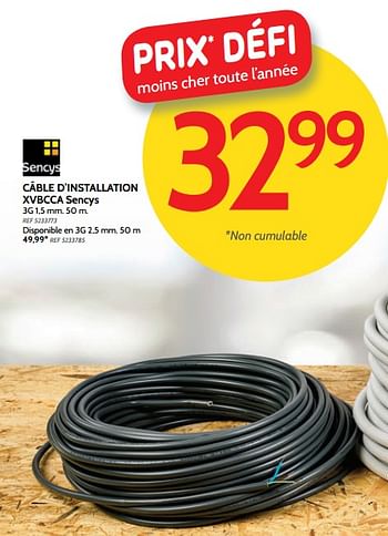 Promoties Câble d`installation xvbcca sencys - Sencys - Geldig van 08/08/2018 tot 03/09/2018 bij BricoPlanit