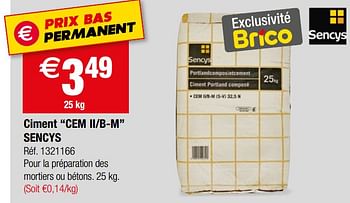 Promotions Ciment cem ii-b-m sencys - Sencys - Valide de 08/08/2018 à 20/08/2018 chez Brico
