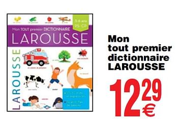 Promotions Mon tout premier dictionnaire larousse - Larousse - Valide de 07/08/2018 à 20/08/2018 chez Cora