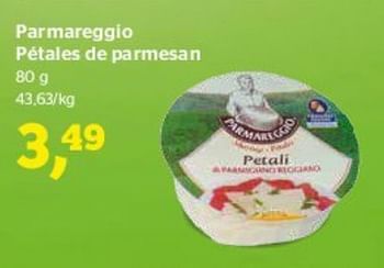 Promotions Parmareggio pétales de parmesan - Parmareggio - Valide de 02/08/2018 à 14/08/2018 chez Spar