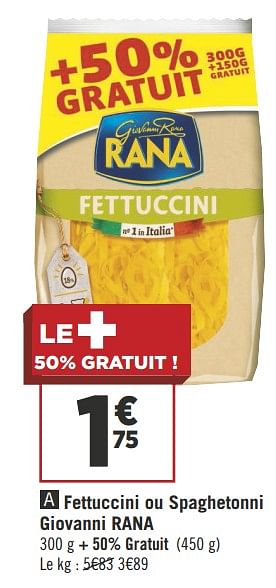 Promotions Fettuccini ou spaghetonni giovanni rana - Rana - Valide de 07/08/2018 à 19/08/2018 chez Géant Casino
