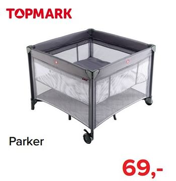 Promoties Parker - Topmark - Geldig van 01/08/2018 tot 01/09/2018 bij Baby-Dump