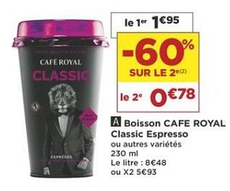 Promotions Boisson cafe royal classic espresso - Café Royal  - Valide de 07/08/2018 à 19/08/2018 chez Super Casino