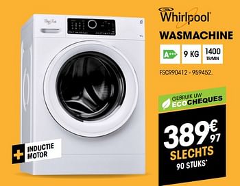 Promoties Whirlpool wasmachine fscr90412 - Whirlpool - Geldig van 07/08/2018 tot 27/08/2018 bij Electro Depot