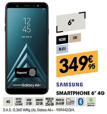 Promotions Samsung smartphone 6`` 4g galaxy a6 - Samsung - Valide de 07/08/2018 à 27/08/2018 chez Electro Depot