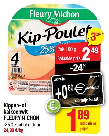 Promoties Kippen- of kalkoenwit fleury michon - Fleury Michon - Geldig van 14/08/2018 tot 21/08/2018 bij Smatch