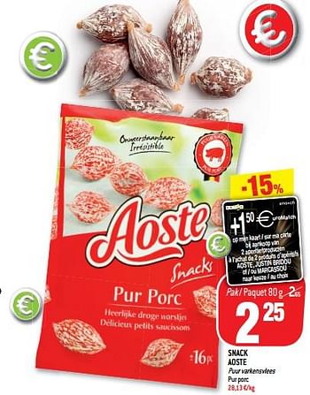 Promoties Snack aoste puur varkensvlees pur porc - Aoste - Geldig van 14/08/2018 tot 21/08/2018 bij Match