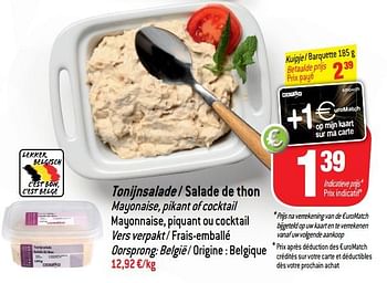 Promoties Tonijnsalade -salade de thon mayonaise, pikant of cocktail mayonnaise, piquant ou cocktail vers verpakt - frais-emballé - Huismerk - Match - Geldig van 14/08/2018 tot 21/08/2018 bij Match