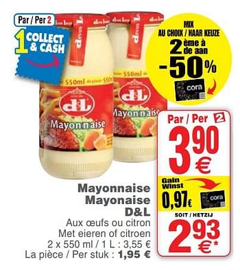 Promoties Mayonnaise mayonaise d+l - Huismerk - Cora - Geldig van 14/08/2018 tot 20/08/2018 bij Cora