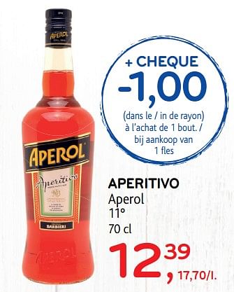 Promotions Aperitivo + cheque -1,00 (dans le - in de rayon) à l`achat de 1 bout - Aperol - Valide de 15/08/2018 à 28/08/2018 chez Alvo