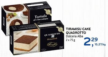 Promotions Tiramisu cake quadrotto - Dolceria Alba - Valide de 15/08/2018 à 28/08/2018 chez Alvo