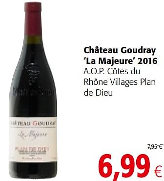 Promotions Château goudray `la majeure` 2016 - Vins rouges - Valide de 16/08/2018 à 28/08/2018 chez Colruyt