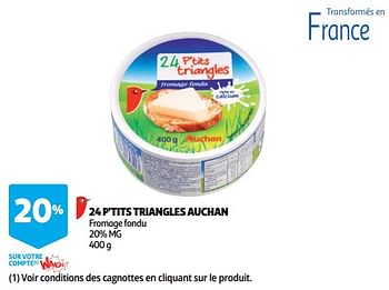 Promotions 24 p`tits triangles auchan - Produit Maison - Auchan Ronq - Valide de 14/08/2018 à 21/08/2018 chez Auchan Ronq