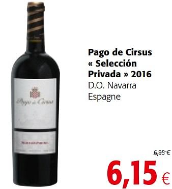 Promotions Pago de cirsus « selección privada » 2016 d.o. navarra espagne - Vins rouges - Valide de 16/08/2018 à 28/08/2018 chez Colruyt