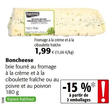 Promotions Boncheese brie fourré au fromage à la crème et à la ciboulette fraîche ou au poivre et au poivron - Boncheese - Valide de 16/08/2018 à 28/08/2018 chez Colruyt