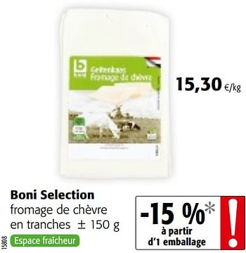 Promotions Boni selection fromage de chèvre en tranches - Boni - Valide de 16/08/2018 à 28/08/2018 chez Colruyt