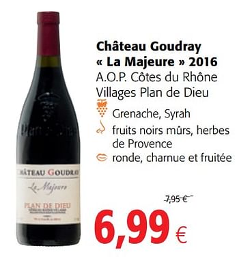 Promotions Château goudray « la majeure » 2016 a.o.p. côtes du rhône villages plan de dieu - Vins rouges - Valide de 16/08/2018 à 28/08/2018 chez Colruyt