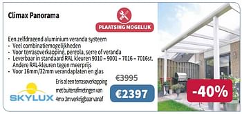 Promoties Climax panorama zelfdragend aluminium veranda systeem - Skylux - Geldig van 16/08/2018 tot 29/08/2018 bij Cevo Market