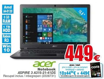 Promotions Acer notebook aspire 3 a315-21-41ds - Acer - Valide de 21/08/2018 à 03/09/2018 chez Cora
