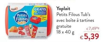 Promotions Yoplait petits filous tub`s avec boîte à tartines gratuite - Yoplait - Valide de 16/08/2018 à 28/08/2018 chez OKay