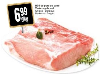 Promotions Rôti de porc au carré varkensgebraad - Produit maison - Cora - Valide de 21/08/2018 à 27/08/2018 chez Cora